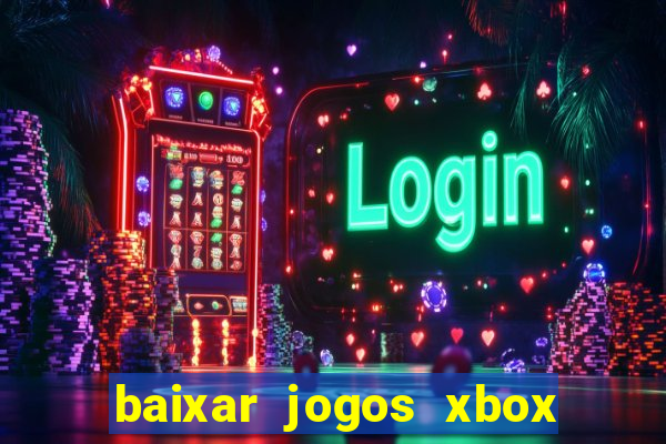 baixar jogos xbox 360 iso usando utorrent